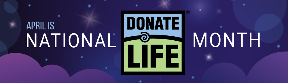 Blue and purple starry background with the Donate Life logo in the middle. Text reads April is National Donate Life Month.